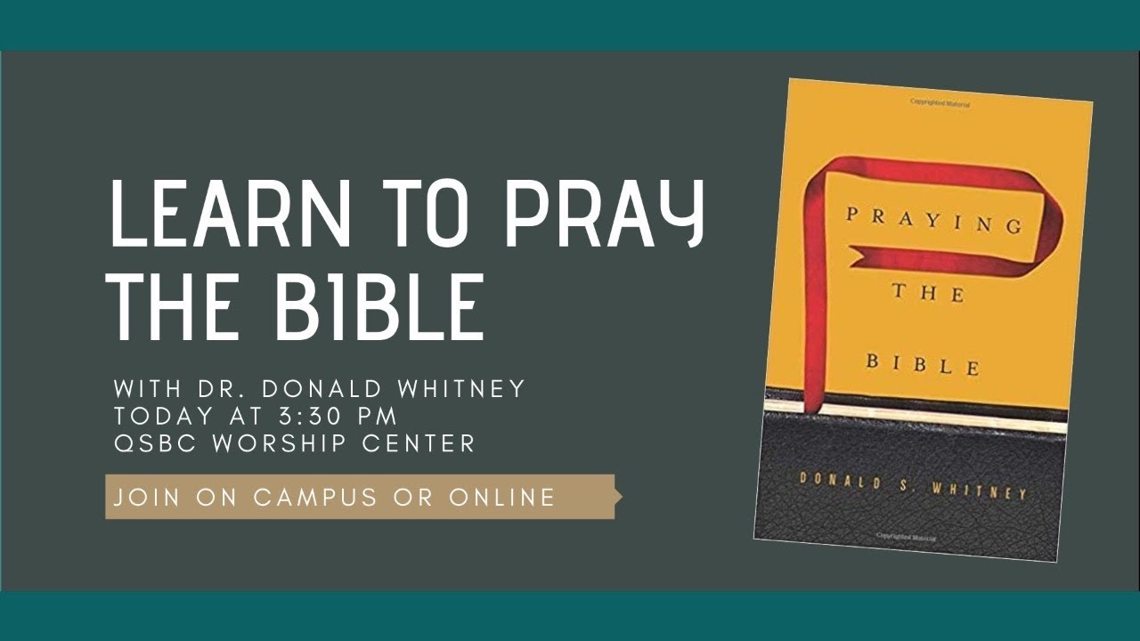 Learn to Pray the Bible with Dr. Donald Whitney!
