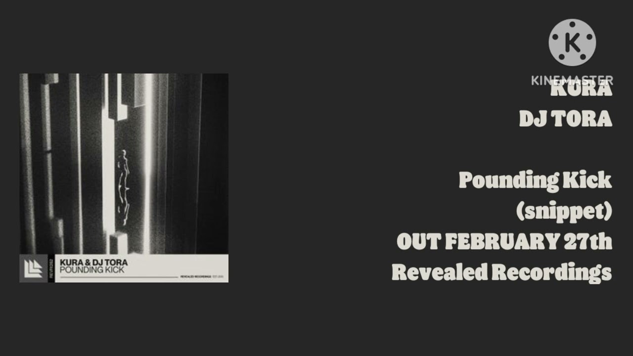 KURA x DJ TORA - Pounding Kick (snippet) | OUT FEBRUARY 27th