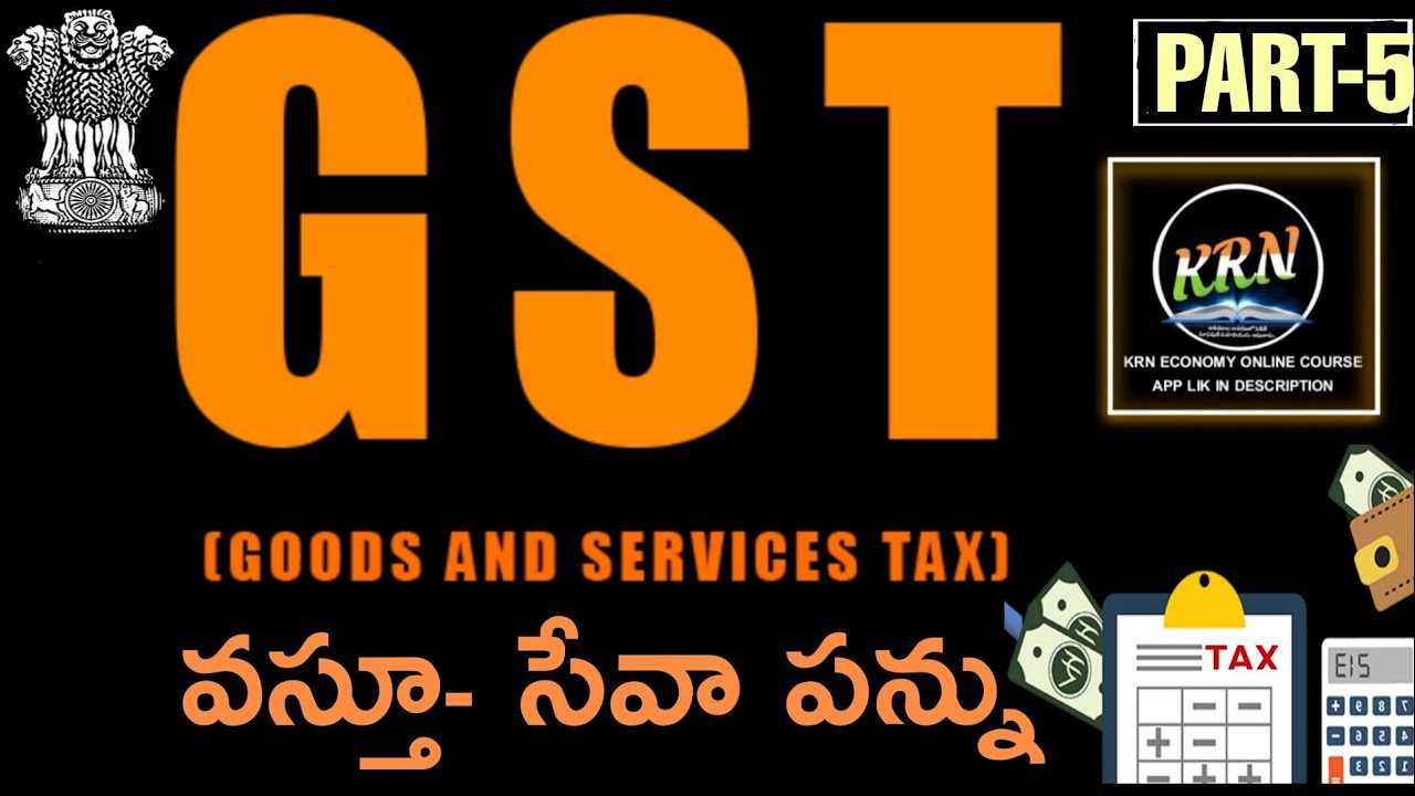 GOODS AND SERVICE TAX (GST)||PART-5||#KRN