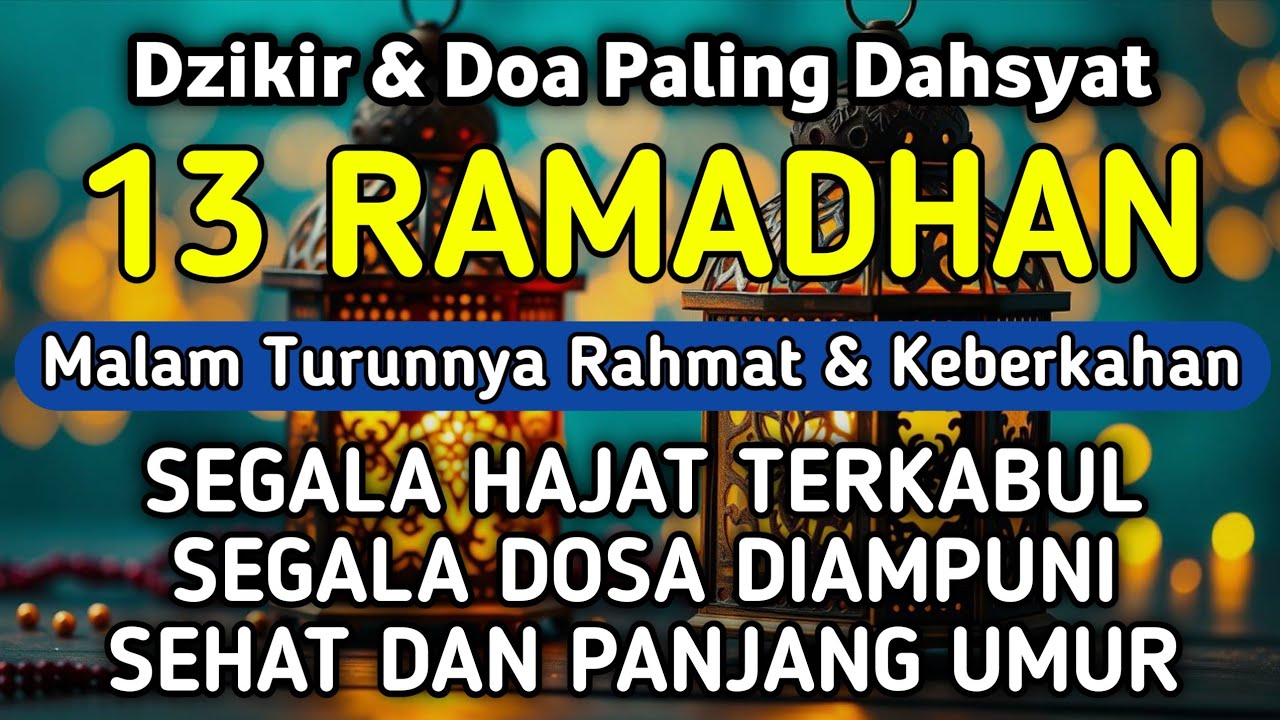 DZIKIR & DOA DI 13 RAMADHAN | DZIKIR MUSTAJAB 13 RAMADHAN - Alaa Aqel