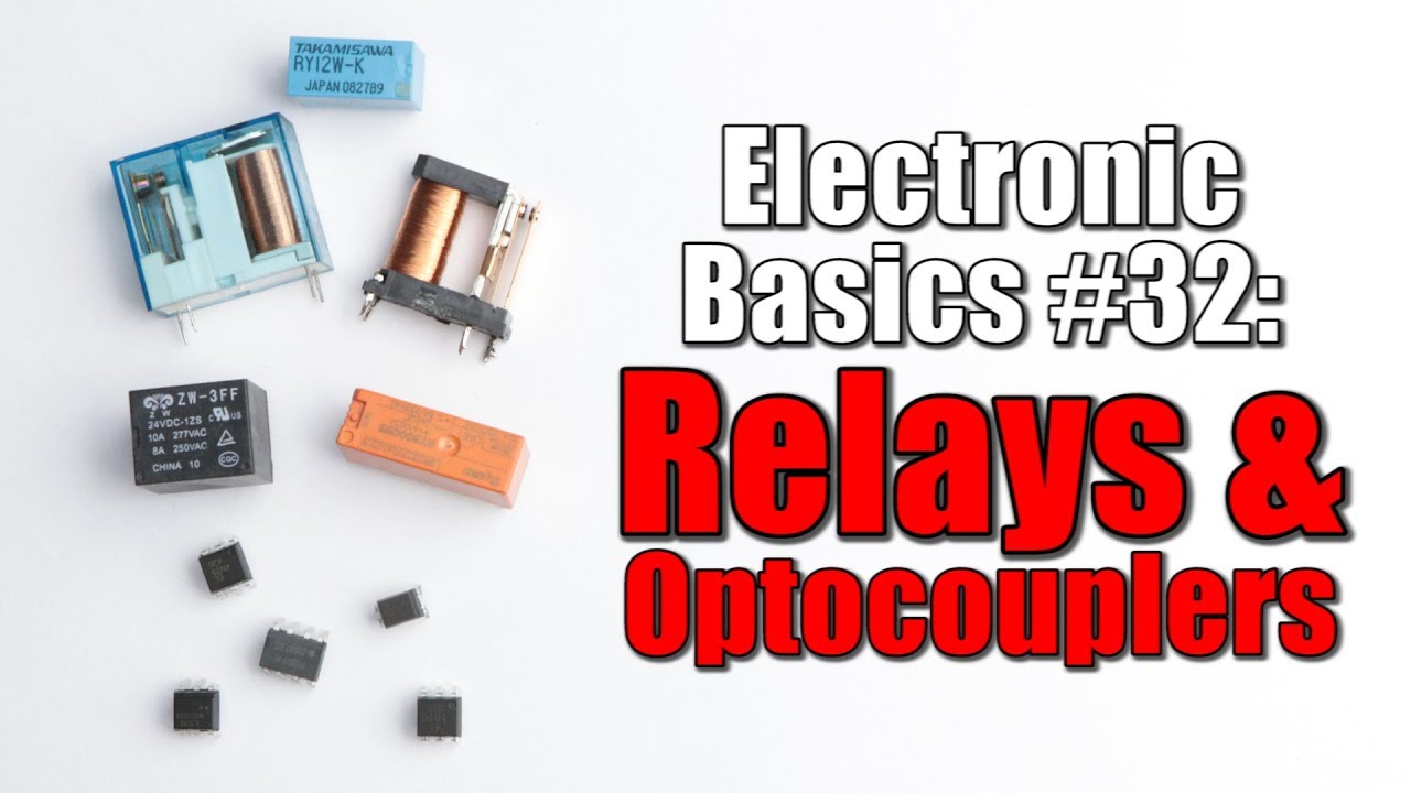 Electronic Basics #32: Relays & Optocouplers