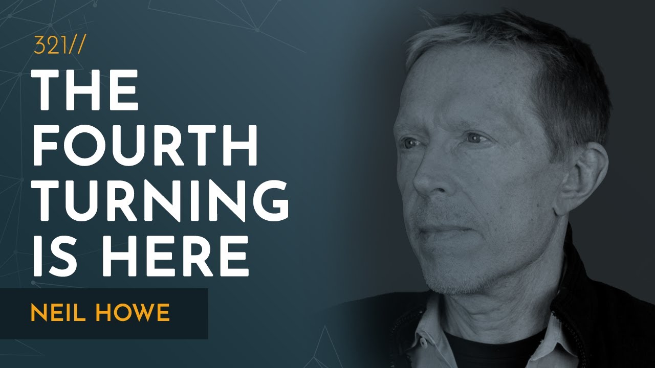 The Fourth Turning Is Here: Our Great National Challenge | Neil Howe
