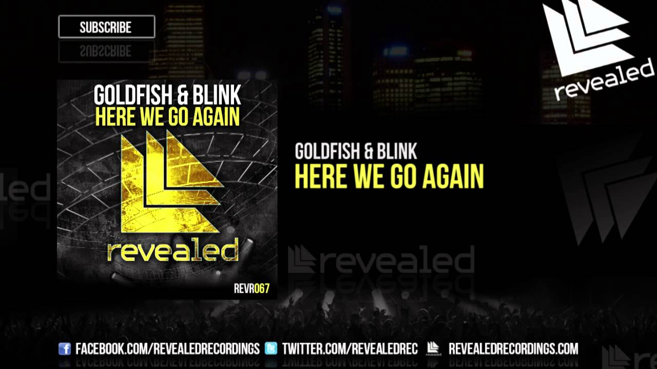 Goldfish & Blink - Here We Go Again [OUT NOW!]