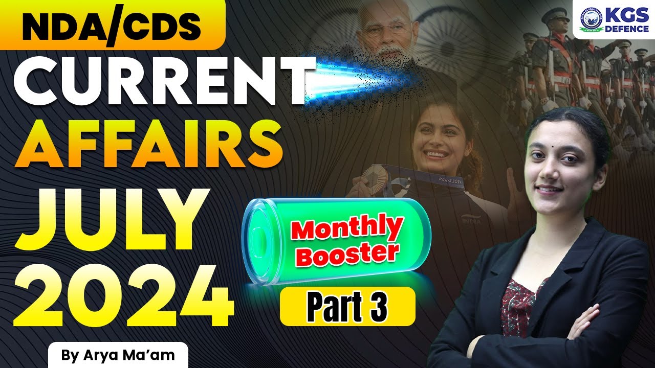 NDA/CDS | Current Affairs Booster | July 2024 Monthly Booster Part 3 | by Arya Ma'am | KGS Defence