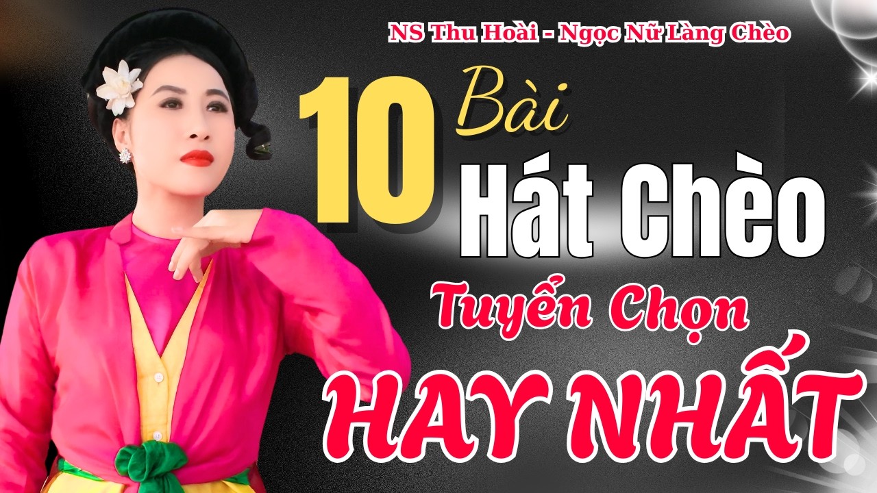 Tuyển chọn 10 bài hát chèo HAY NHẤT - qua tiếng hát của nghệ sỹ Thu Hoài | nhà hát chèo Thái Bình
