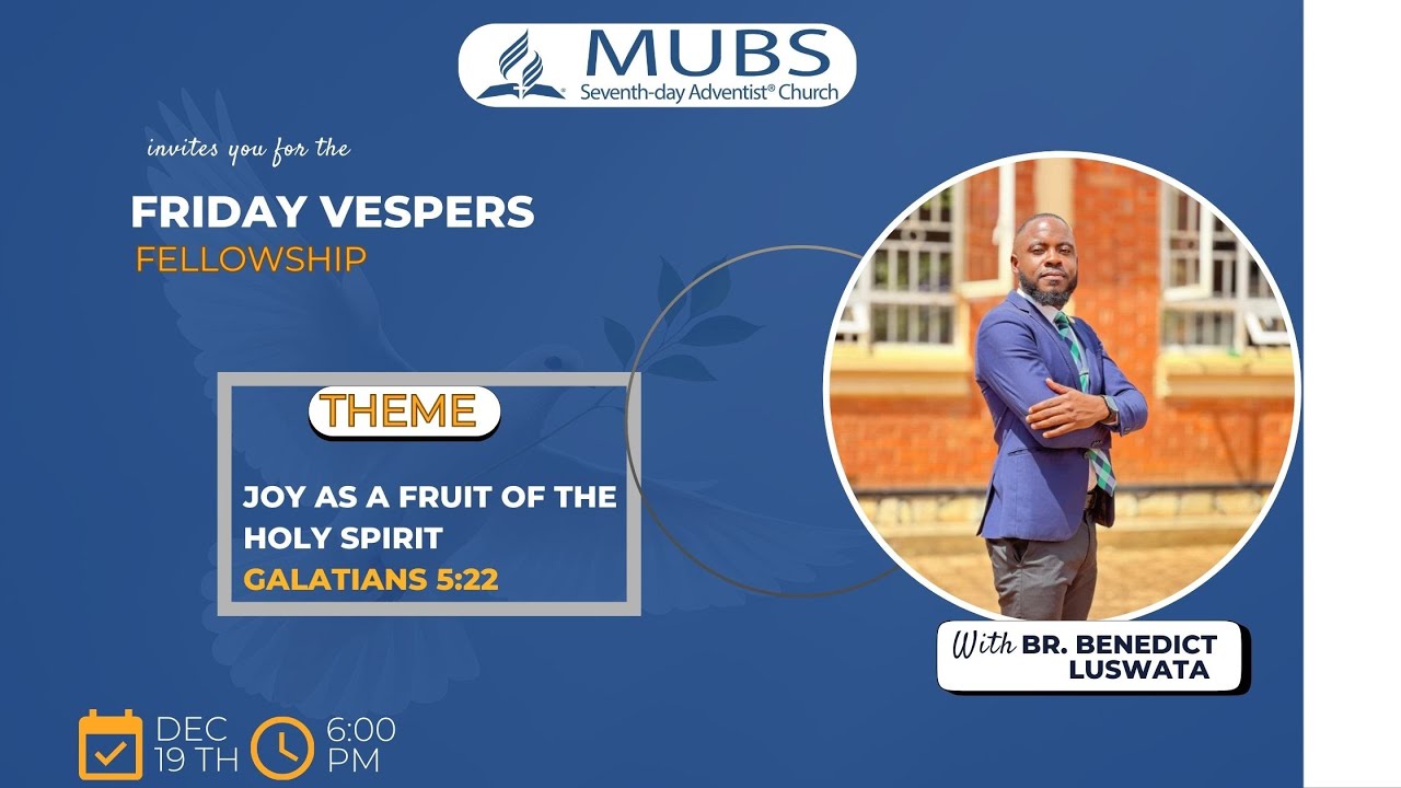 JOY  -  A FRUIT OF THE HOLY SPRIRT || SABBATH WELCOME || BRO. BENEDICT LUSWATA || 19TH DEC, 2025