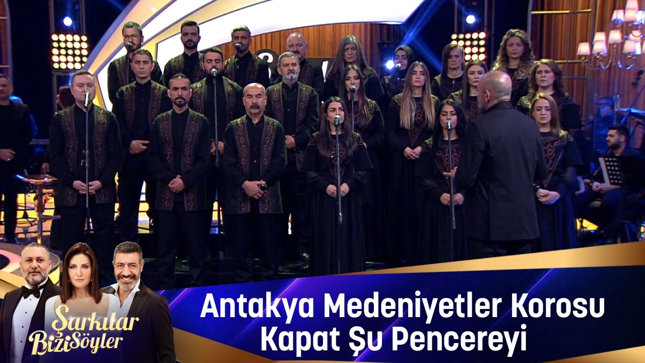 Antakya Medeniyetler Korosu - KAPAT ŞU PENCEREYİ