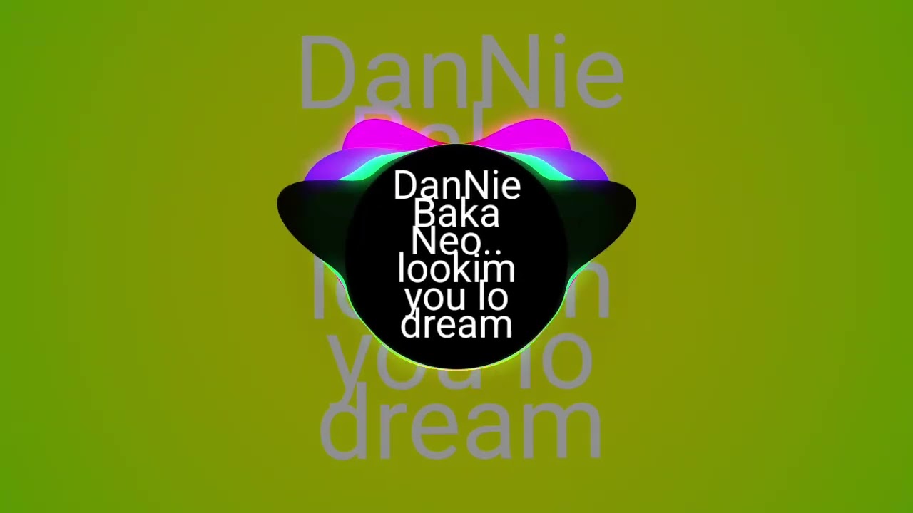 DanNieBakaNeo.dj remix song