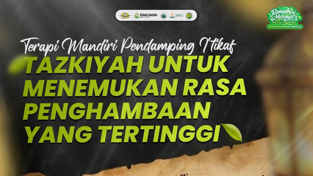 Ustadz DR. Arifuddin, M.Pd.I. - 4. Tazkiyah Untuk Menemukan Rasa Penghambaan Yang Tertinggi