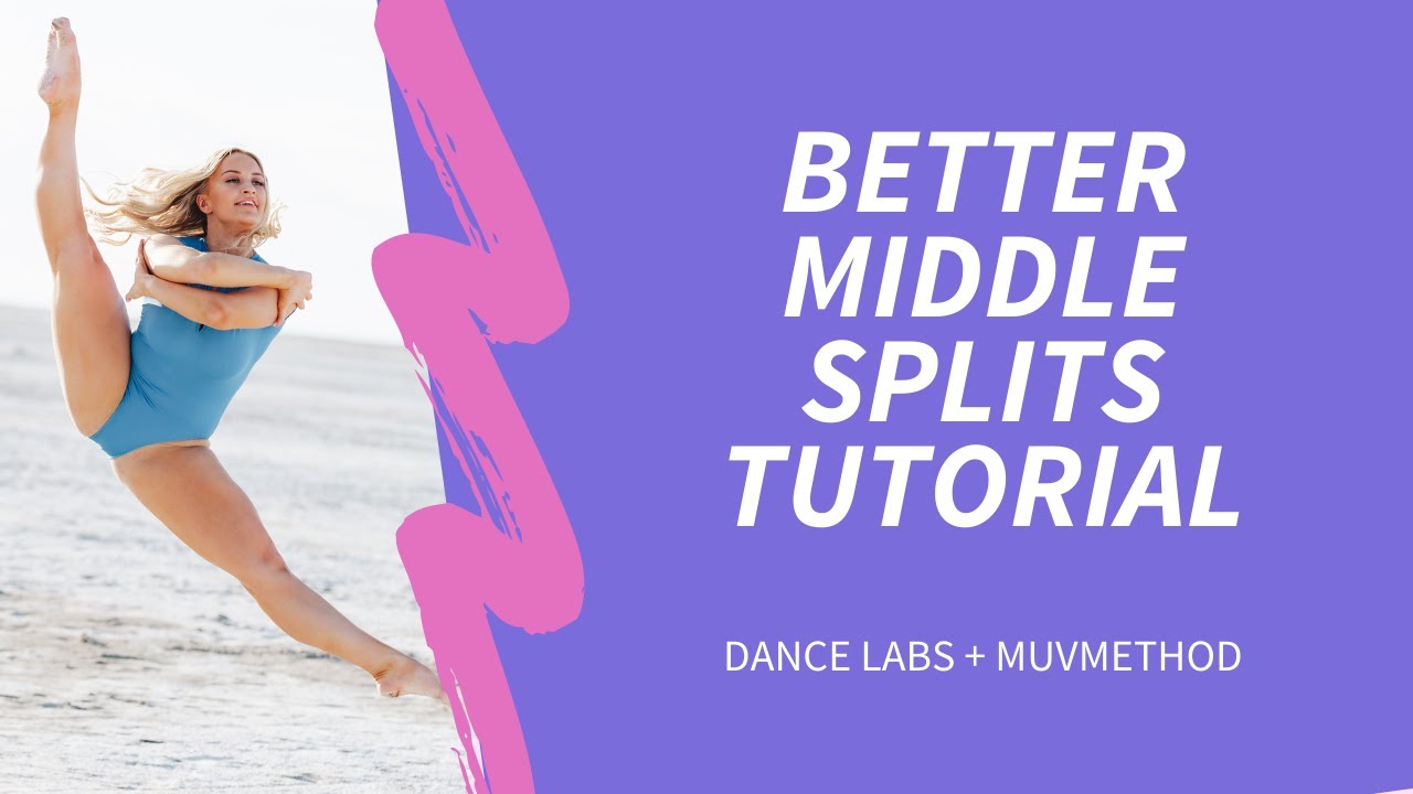 Better Middle Splits- Dance Labs + mUvmethod