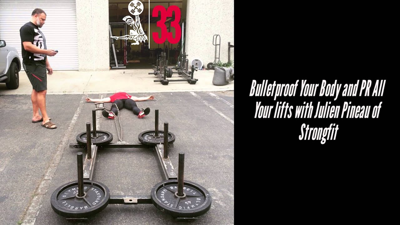 Bulletproof Your Body and PR All Your lifts with Julien Pineau of Strongfit - Ep. 33