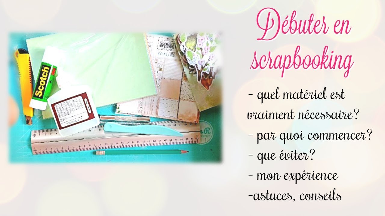 Tout ce qu'il faut savoir pour débuter dans le scrapbooking