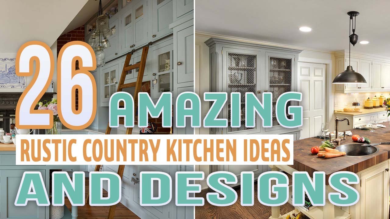 26 Amazing Rustic Country Kitchen Ideas and Designs