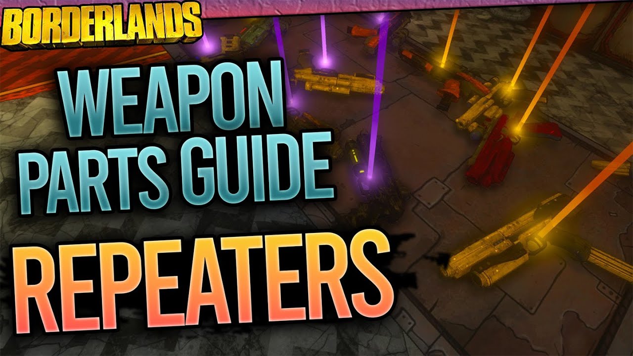 Weapon Parts Guide ep.2 - Repeaters | Borderlands 1