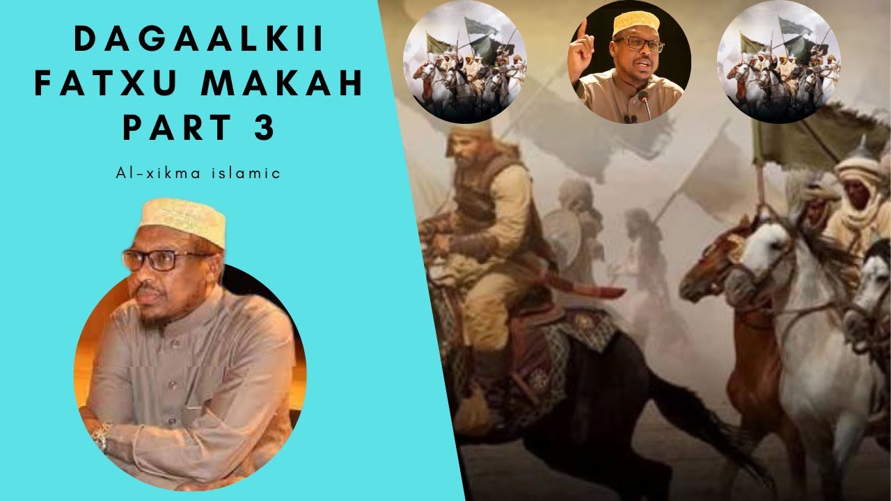Fatxu Makah || furashadii makka || dhacdooyin taariikhi ah || Part 3 || sheakh mustafa