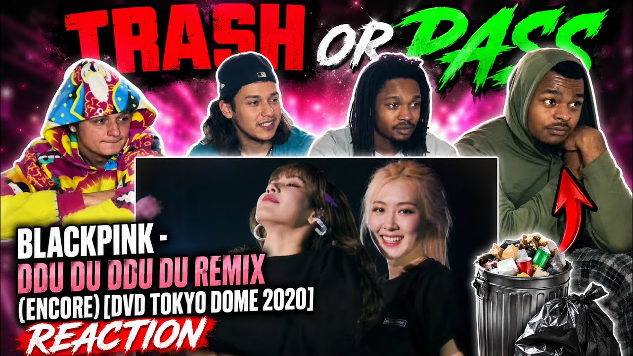TRASH OR PASS-BLACKPINK - DDU DU DDU DU REMIX (СНОВА) [DVD TOKYO DOME 2020] РЕАКЦИЯ