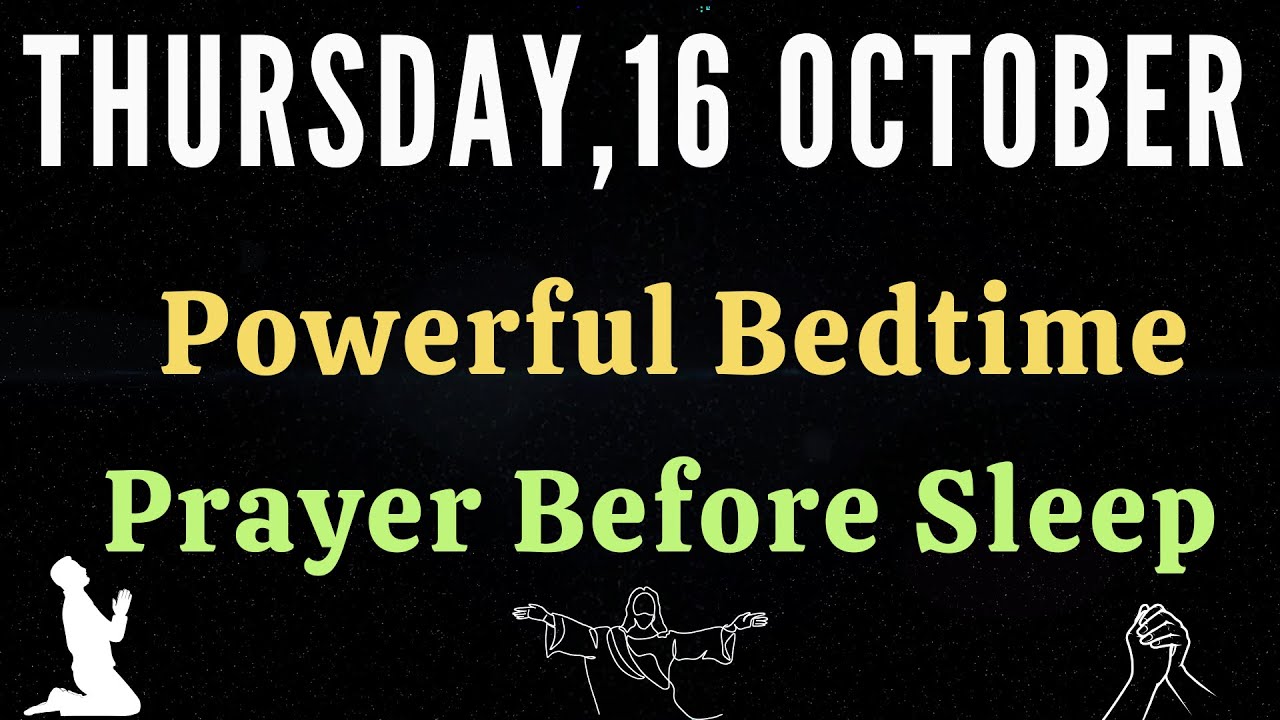 A Bedtime Prayer Before Sleep | October 16 Thursday | Dear God, Protect us With Your Army Of Angels