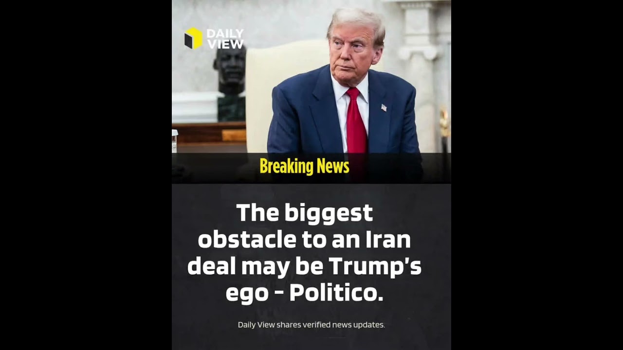 Politico: Trump&rsquo;s Ego Seen as Iran Deal Obstacle