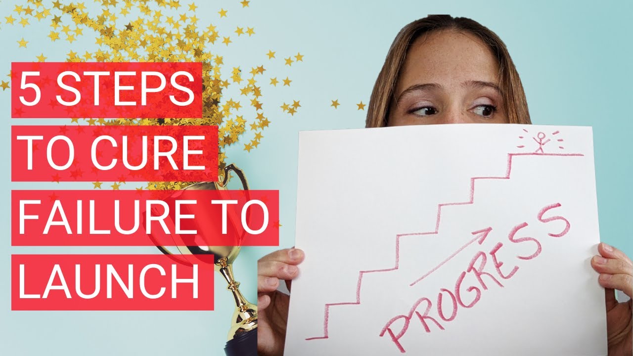 5 Steps to Cure Failure to Launch