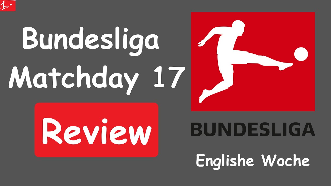 Bundesliga Matchday 17 Review | The end of the Hinrunde