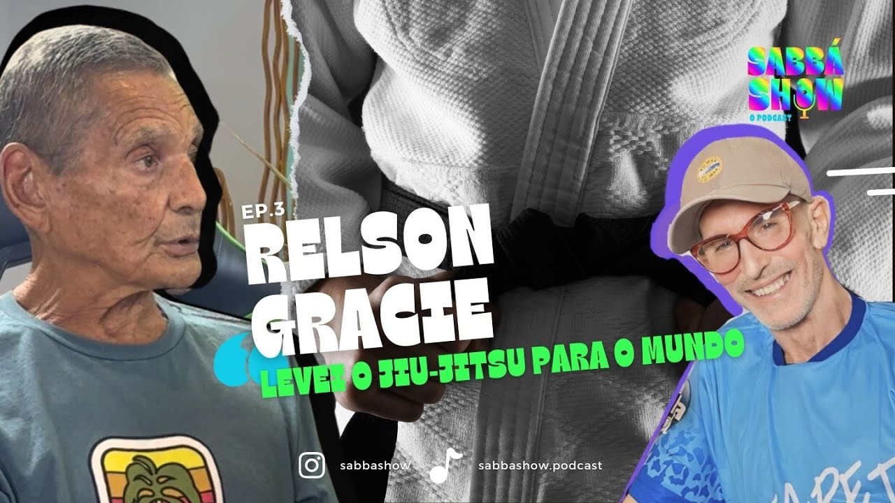 Episódio 3 - Sabbá Show, O Podcast com Relson Gracie