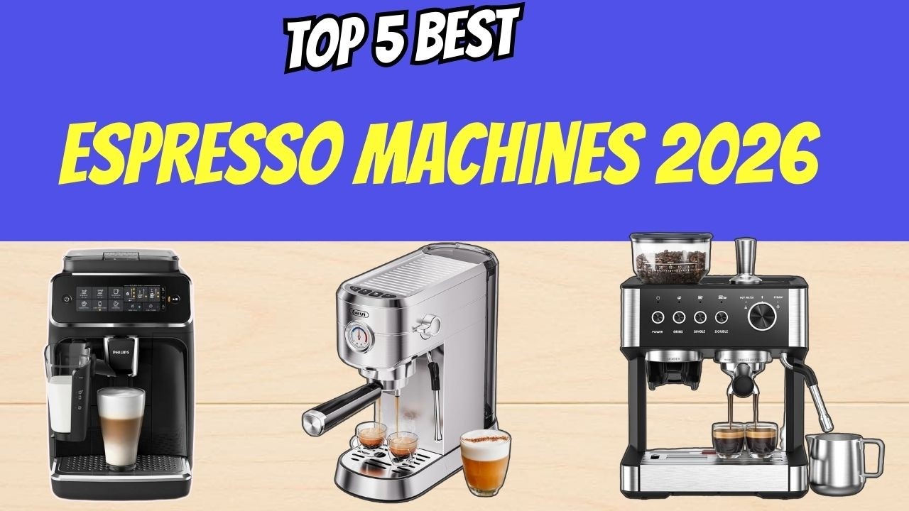 Best Espresso Machine 2026 | Top Coffee Makers You Should Buy