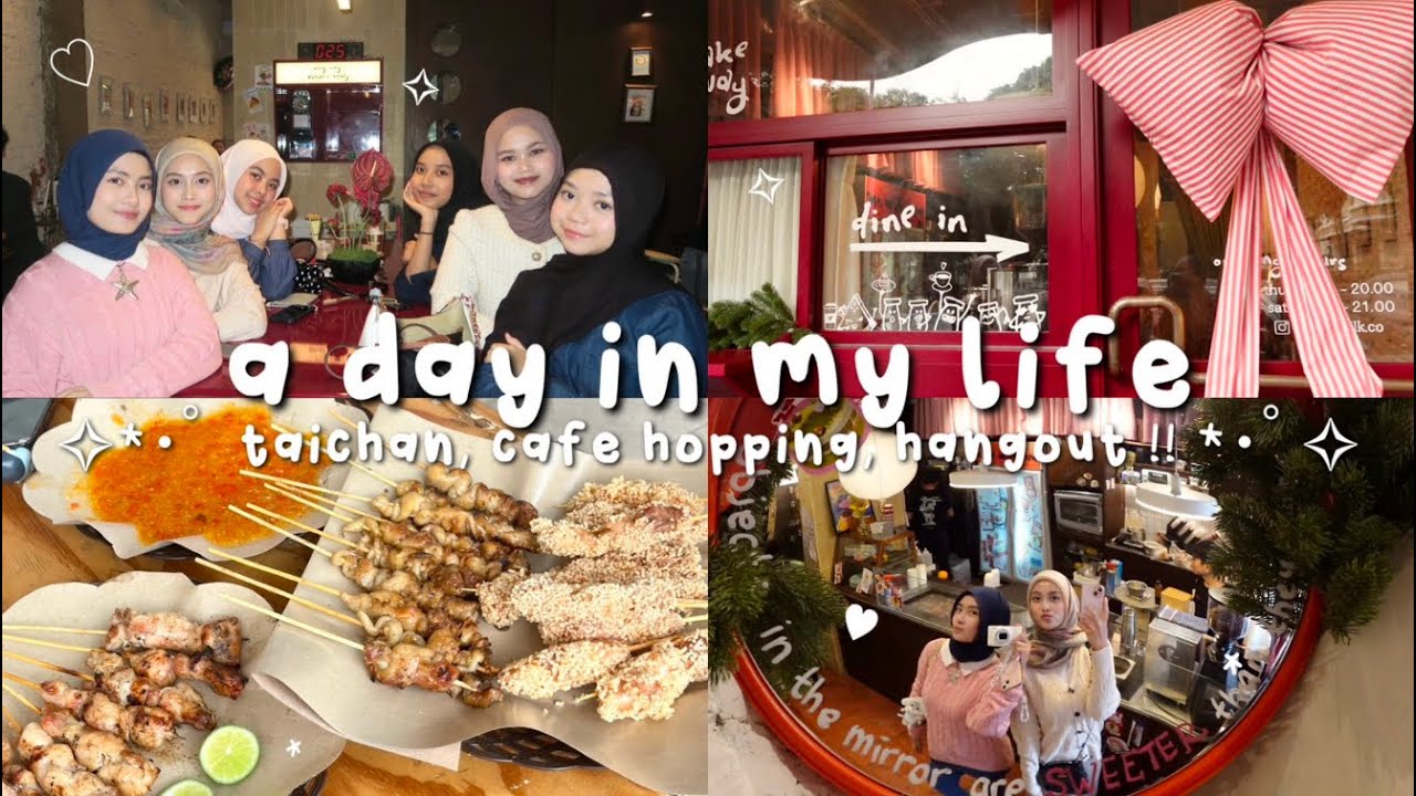 a day in my life - taichan, cafe hopping, hangout w/highschool besties!! ✧*:･ﾟ| Ghaida Salma