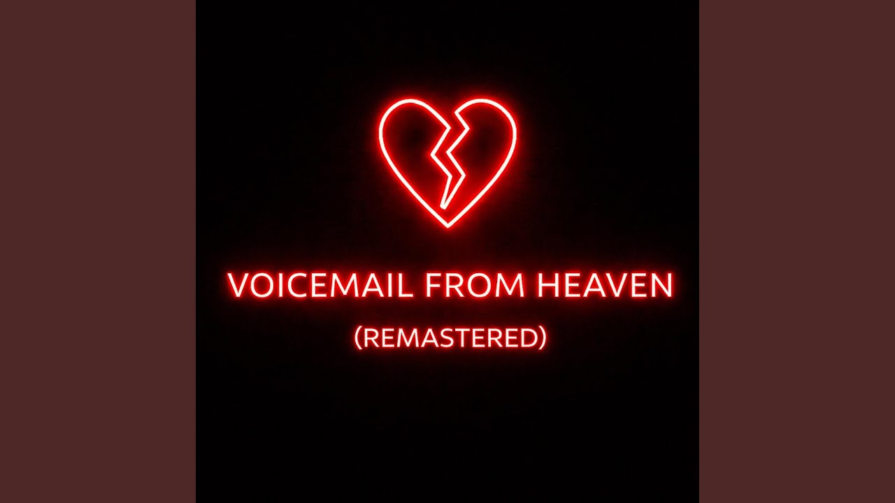 VOICEMAIL FROM HEAVEN (REMASTERED)