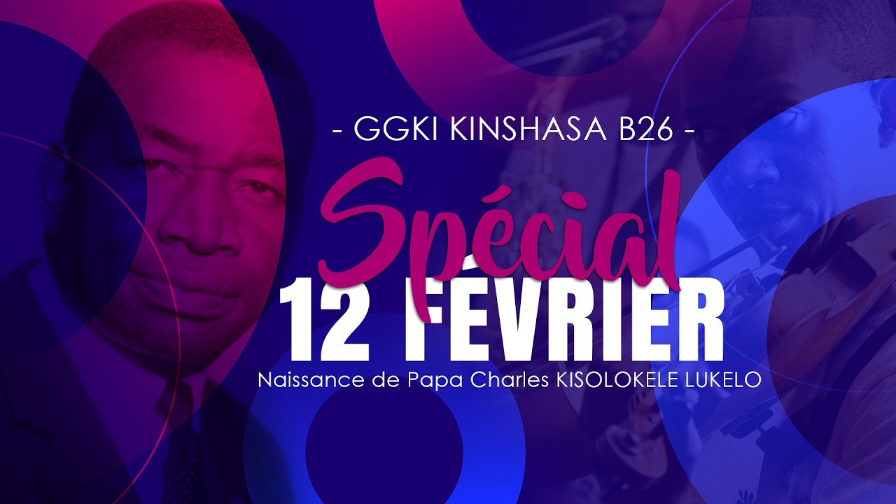 SPECIAL 12 FEVRIER GGKI KINSHASA B26