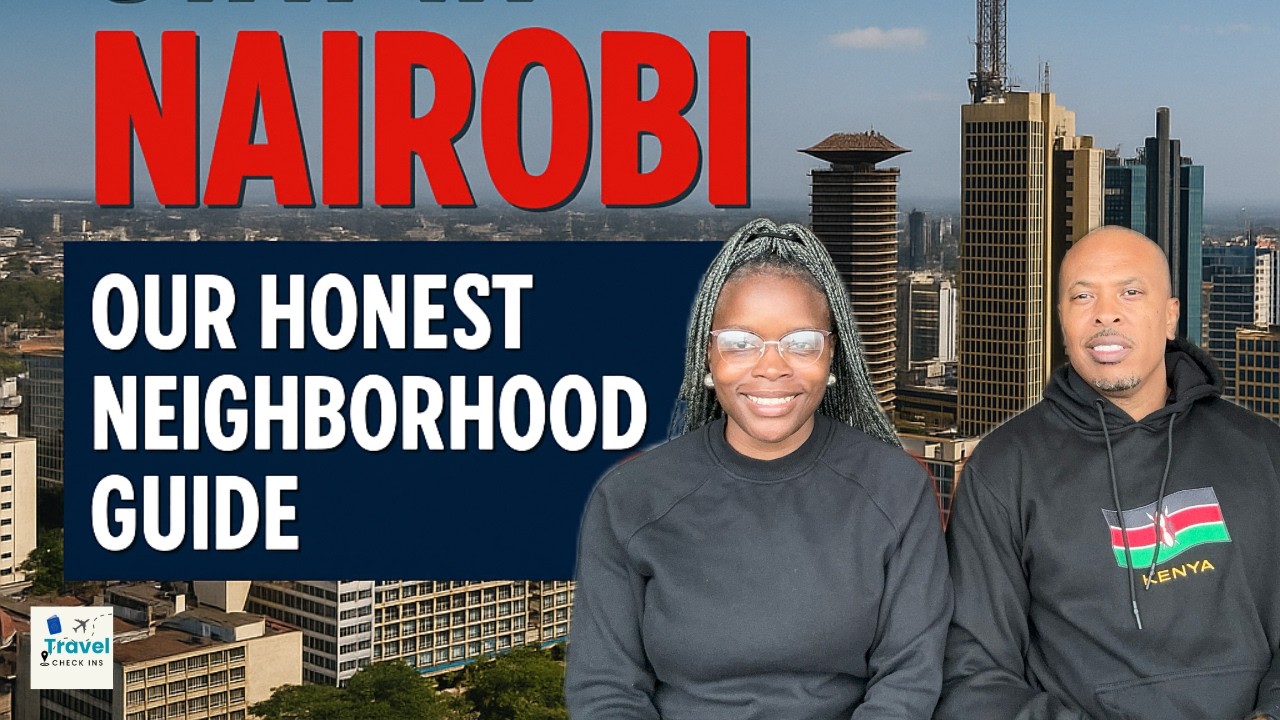 Where to Live in Nairobi, Kenya 🇰🇪 
