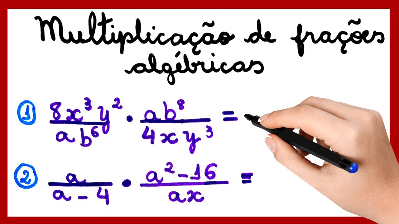 MULTIPLICAÇÃO DE FRAÇÕES ALGÉBRICAS