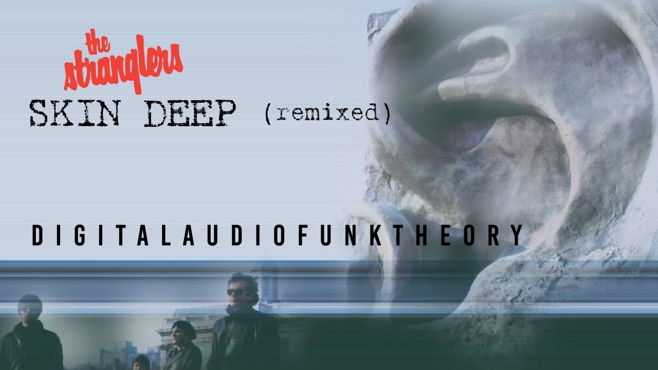 The Stranglers - Skindeep Remixed