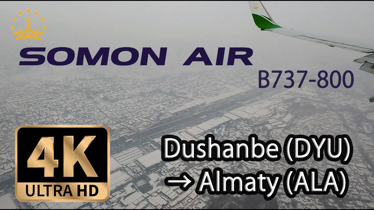 【4K Flight】Dushanbe (DYU) to Almaty (ALA), Kazakhstan, Somon Air B737-800
