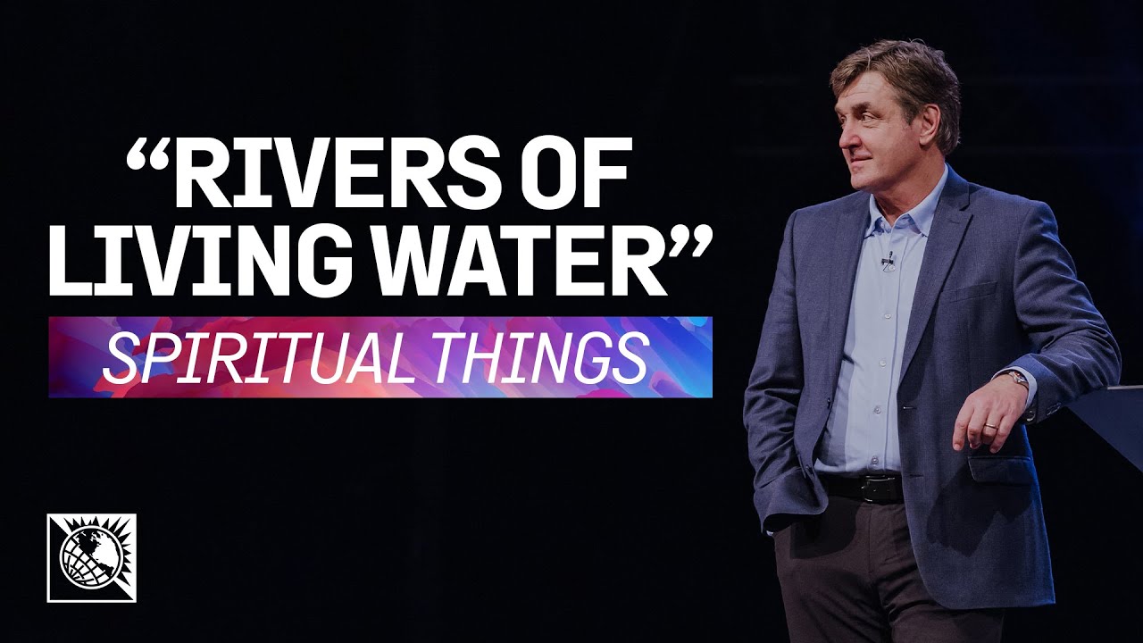 Spiritual Things [“Rivers of Living Water”] | Pastor Allen Jackson