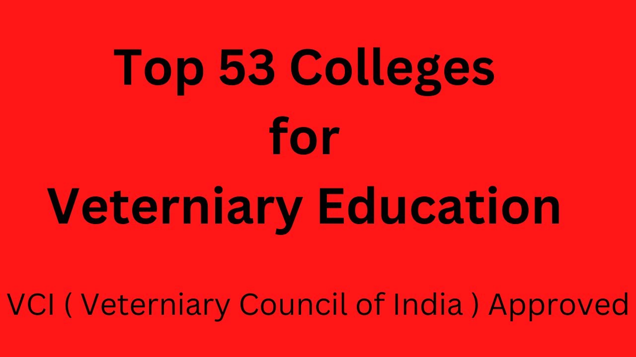 Top 53 Veterinary Colleges in India I VCI Approved I Veterinary Education I Top 26 University I