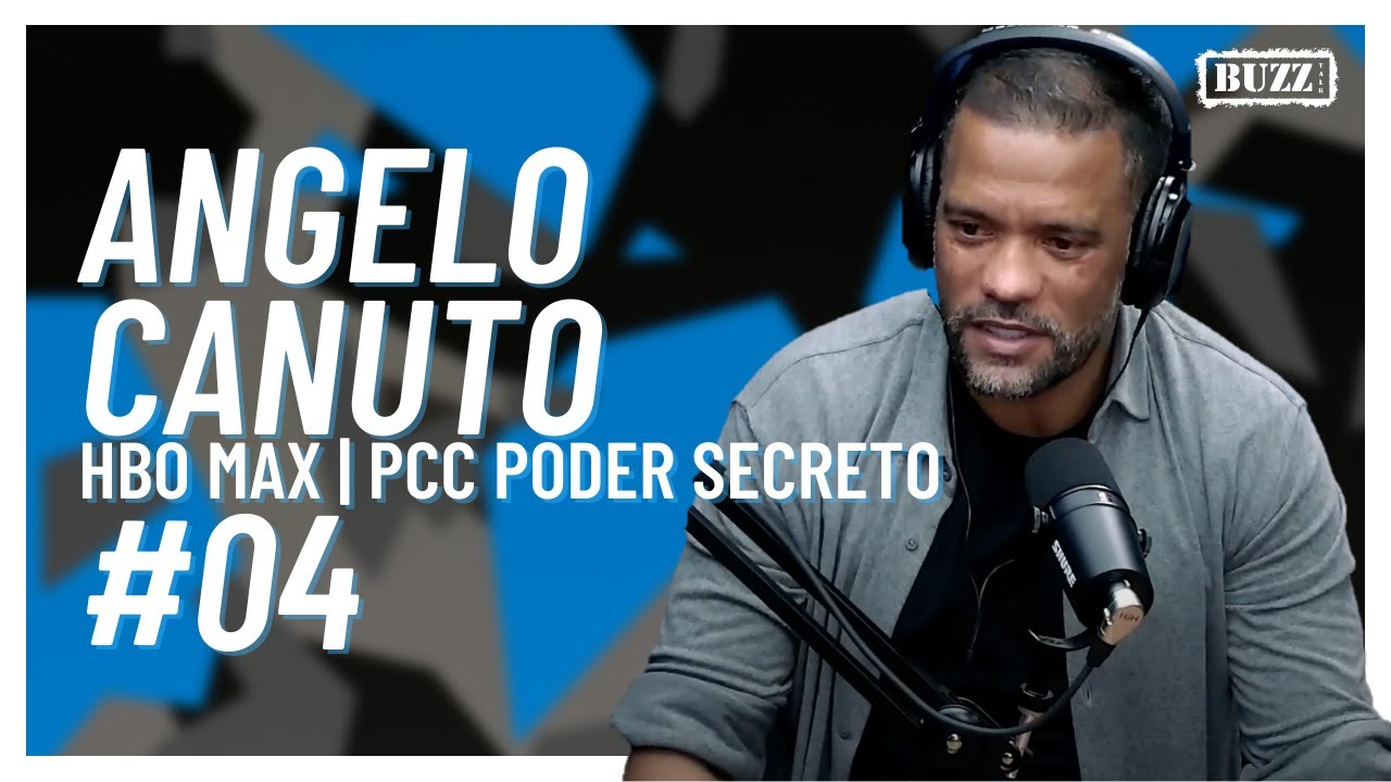 ANGELO CANUTO [HBO MAX | PCC PODER SECRETO] - BUZZ TALK #04