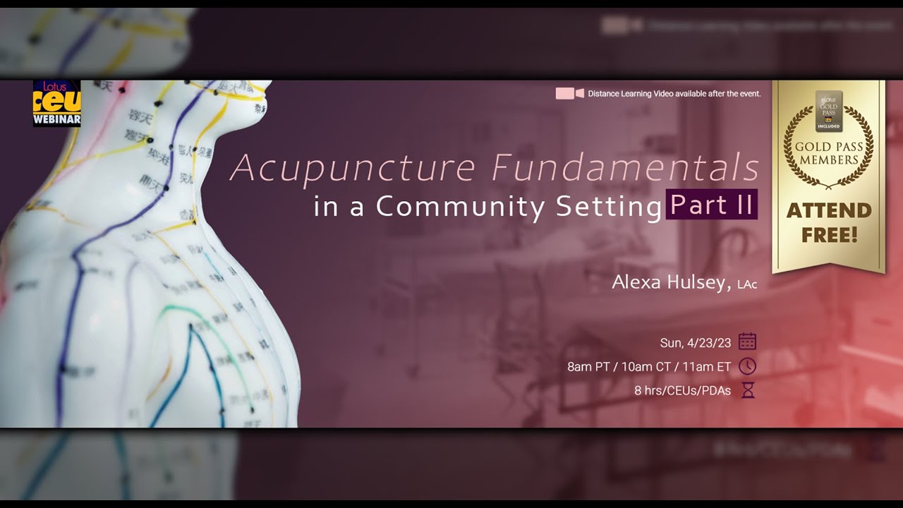 Acupuncture Fundamentals in a Community Setting, Part II | Acupuncture CEUs/PDAs