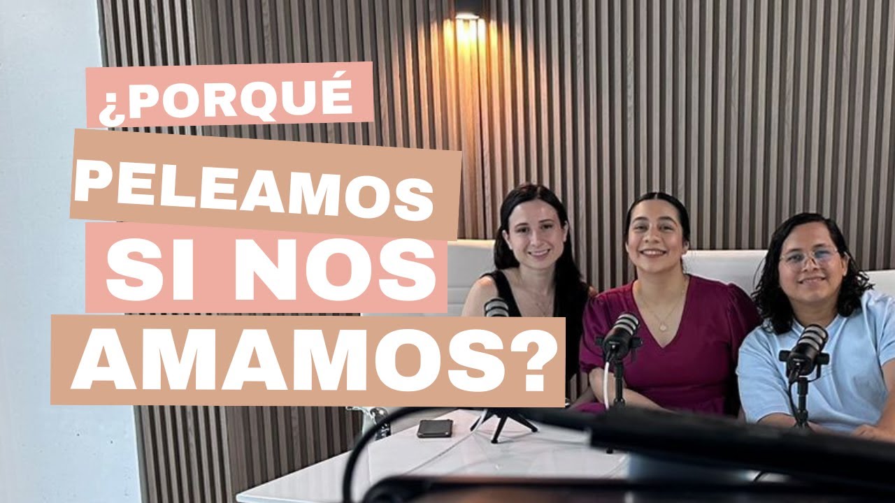 Ep.1 ¿Porque peleamos si nos amamos? ¿Cómo resolvemos conflictos?Junto a @conociendomentes