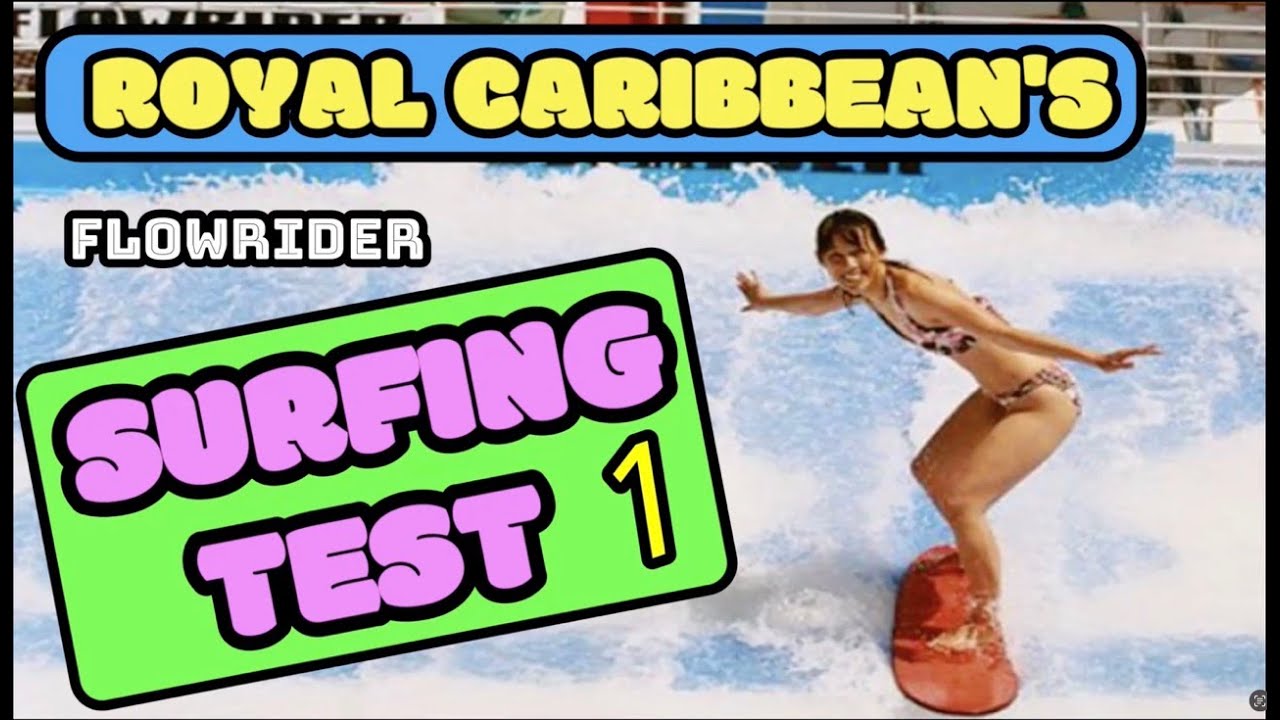 Royal Caribbean Flowrider Stand Up Surfing Test - Part 1