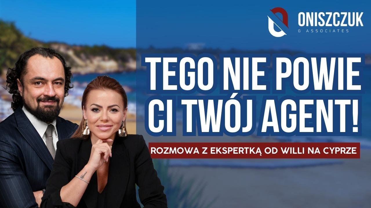 Tego nie powie Ci Twój Agent! Rozmowa z ekspertką od willi na Cyprze