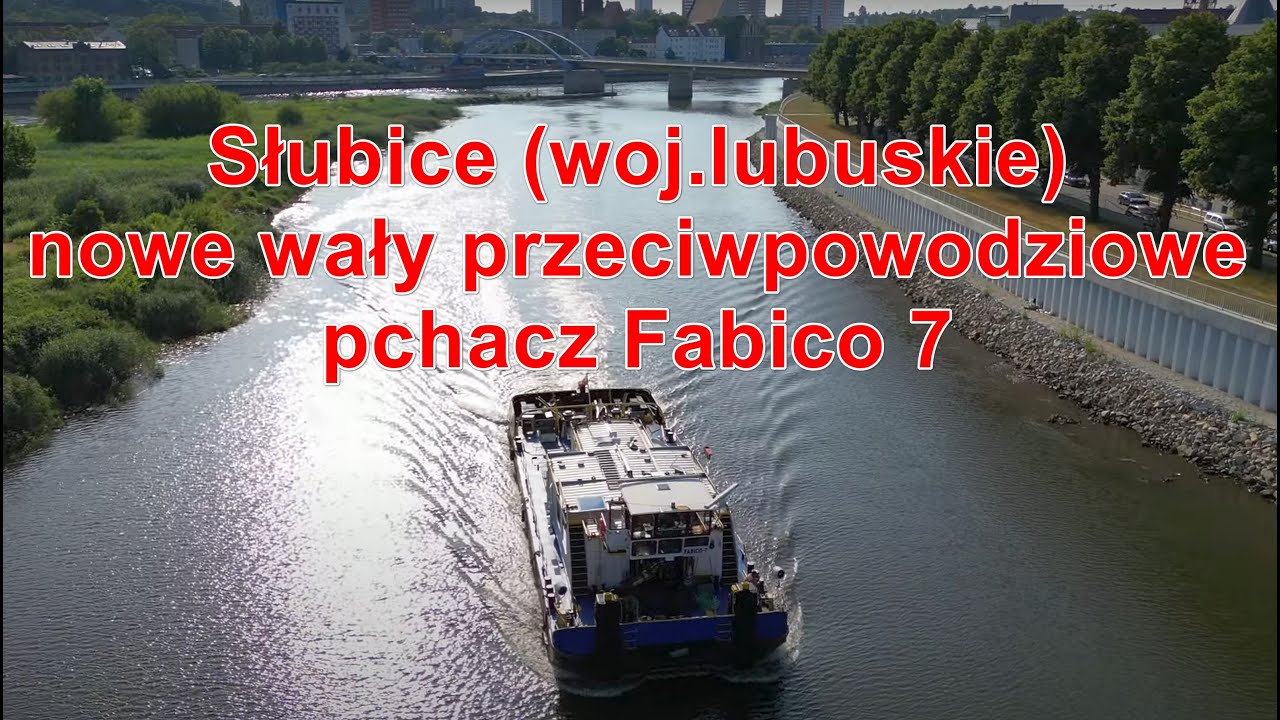 Słubice - żegluga na Odrze - pchacz Fabico 7 - nowe wały przeciwpowodziowe