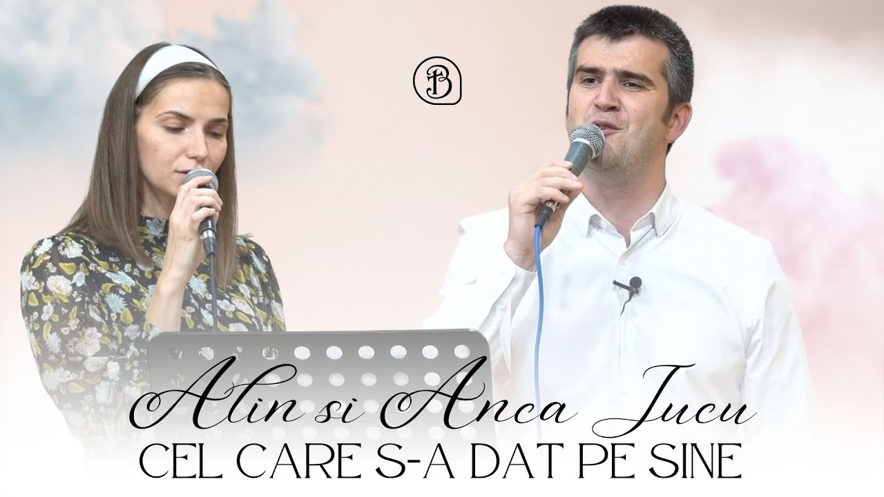 Alin si Anca Jucu | Cel care s-a dat pe Sine | Betel Reus |