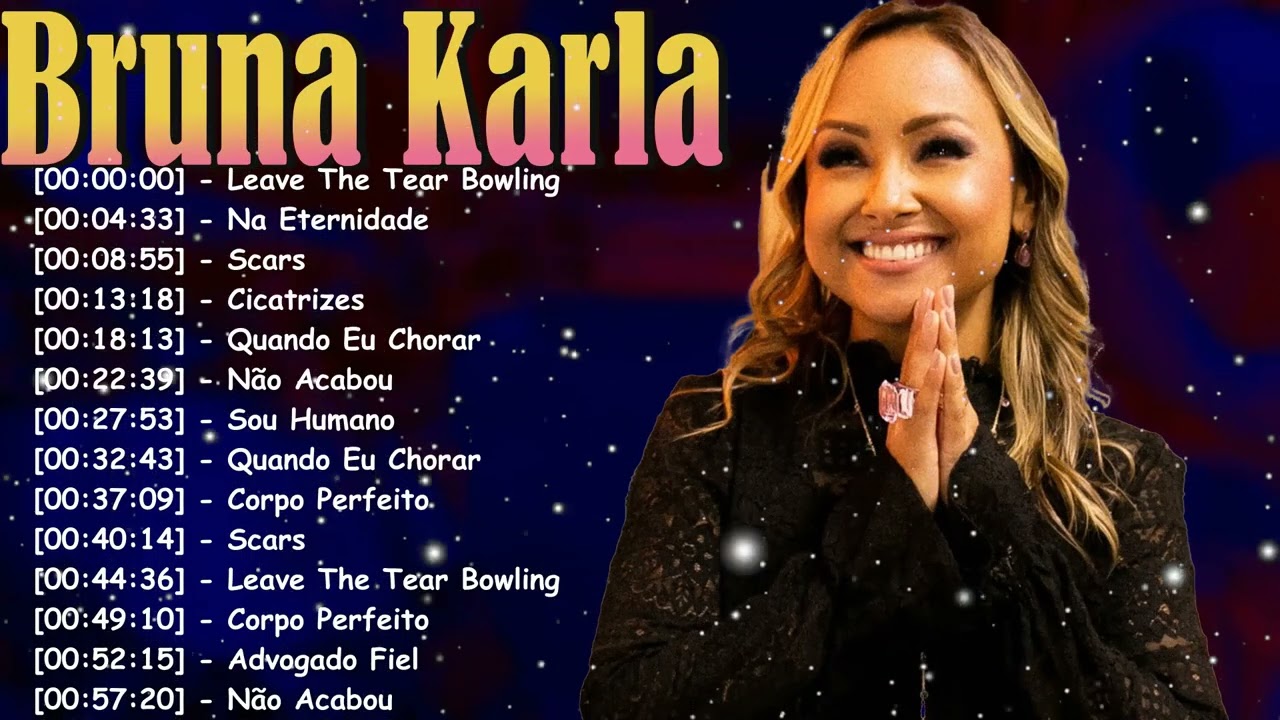 Bruna Karla – Adoração Cristã com Letras que Tocam o Coração e Curam a Alma | 2026