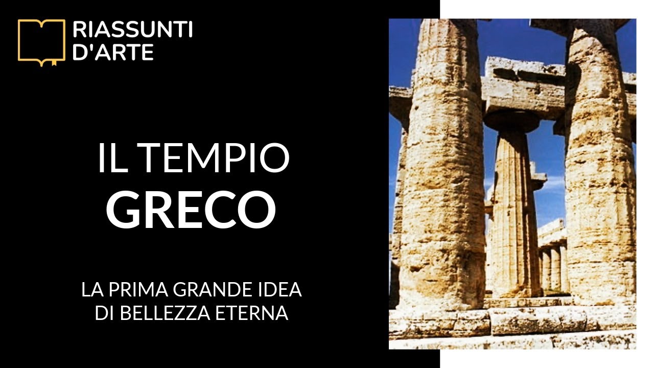 IL TEMPIO GRECO - La Prima Grande Idea di Bellezza Eterna