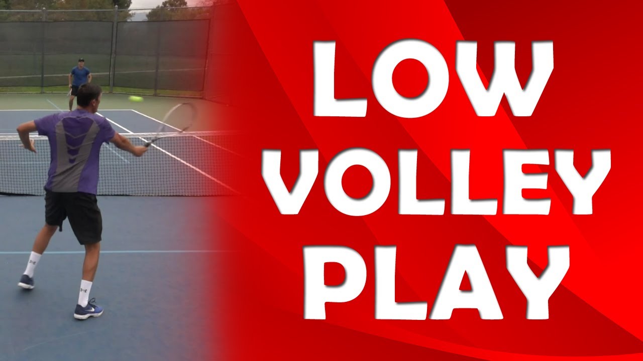 Low Volley Play | LOW VOLLEYS