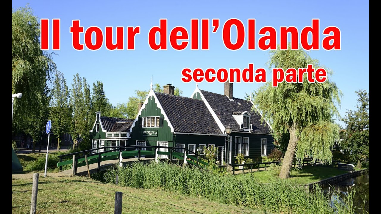 Il tour dell'Olanda - seconda parte