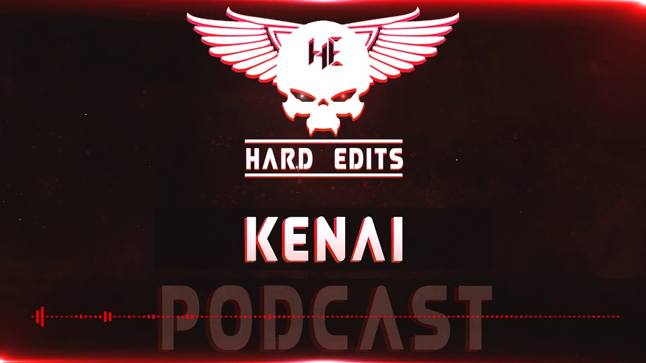 Hard Edits Podcast Episode 11 (October Raw Edition) - KENAI