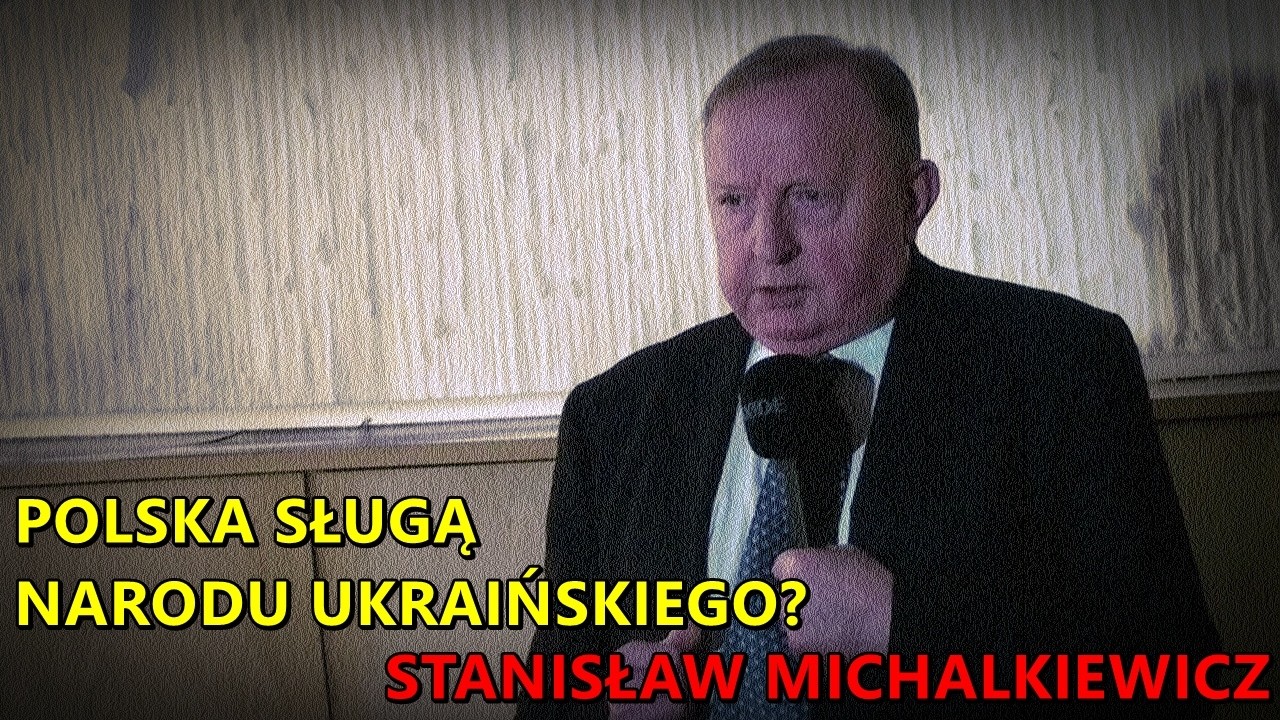 „Polska sługą narodu ukraińskiego?” - Stanisław Michalkiewicz