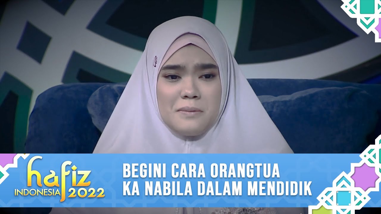 BEGINI CARA ORANGTUA KA NABILA DALAM MENDIDIK | Hafiz Indonesia 2022