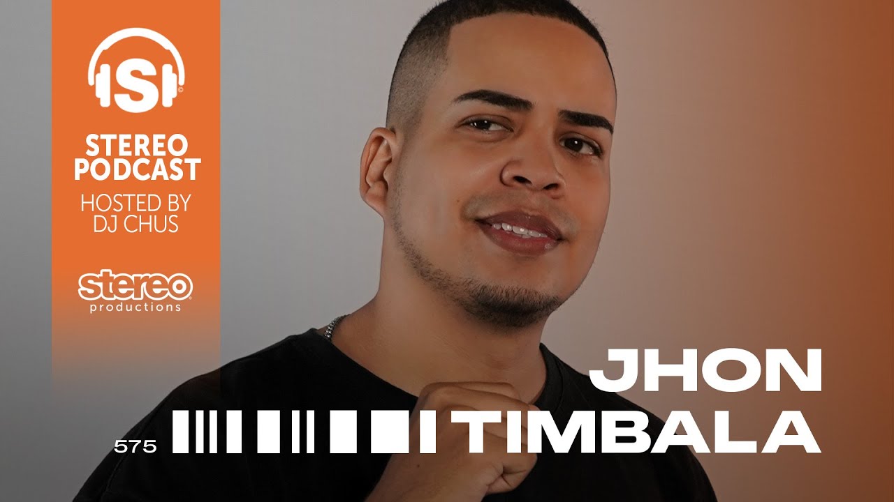 JHON TIMBALA Stereo Productions Podcast 575